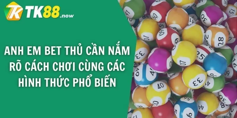 Anh em bet thủ cần nắm rõ cách chơi cùng các hình thức phổ biến