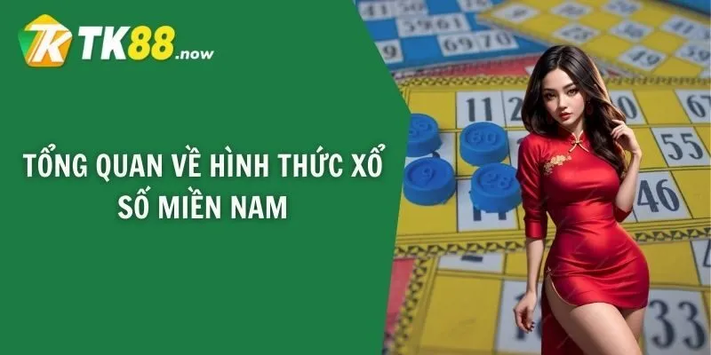Tổng quan về hình thức xổ số miền Nam